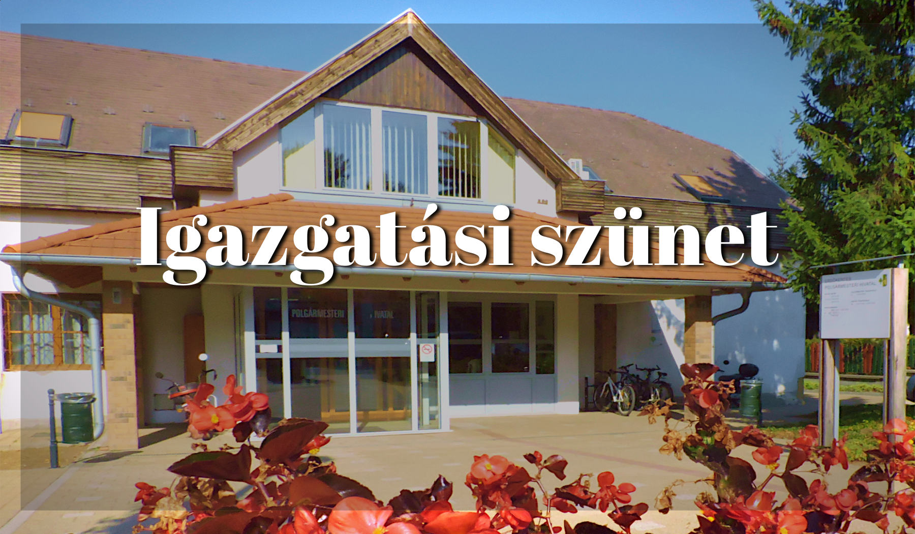 Közlemény - Igazgatási szünet 2020. augusztus 10-14.